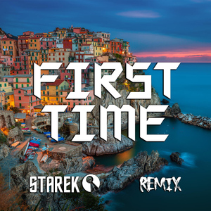 Kygo - First Time (Starek Remix)