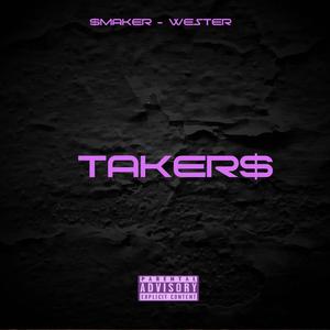 Takers (feat. Wester & $maker)