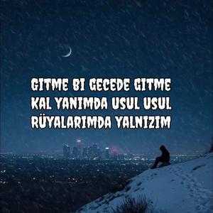 GİTME