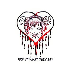 FXXK IT WHAT THEY SAY 伴奏