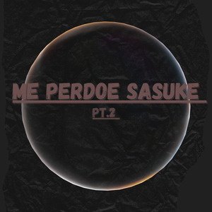 Me Perdoe Sasuke, Pt. 2
