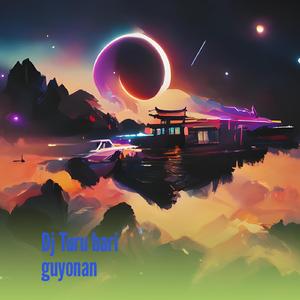 Dj Turu Bari Guyonan