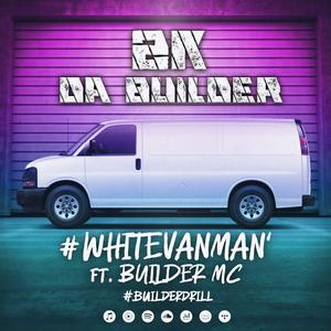 White Van Man (feat. Builder MC)