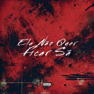 Ela Não Quer Ficar Sã