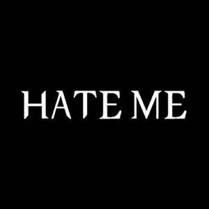 Hate Me