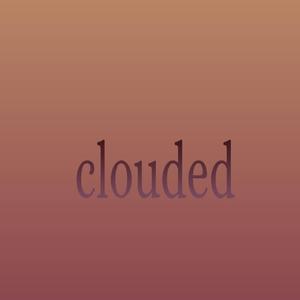 clouded
