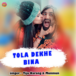 Tola Dekhe Bina