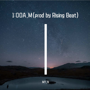 1:00A.M（prod by Rising Beat）