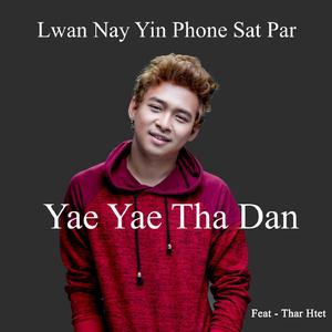 Lwan Nay Yin Phone Sat Par (feat. Thar Htet)