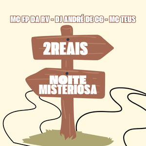 2 REAIS OU NOITE MISTERIOSA