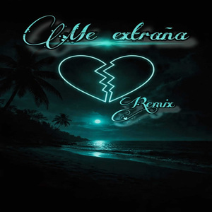 ME EXTRAÑA (REMIX)