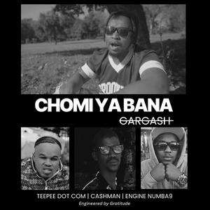 CHOMI YA BANA (feat. Cashman, Teepee Dot Com & Engine Numba 9) (Gratitude & Engine Numba9 Remix)