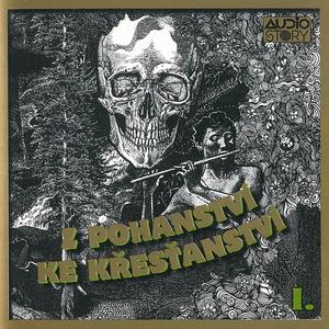 Z pohanství ke křesťanství. Z cyklu Praha v pověstech, mýtech a legendách (díl 1.) - Eduard Petiška: O boji a zradě