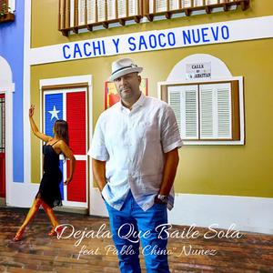 Dejala Que Baile Sola (feat. Pablo "Chino" Nunez)