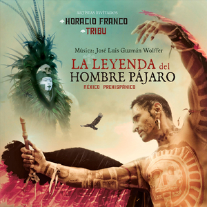 La Leyenda del Hombre Pájaro / México Prehispánico (feat. Tribu & Horacio Franco)