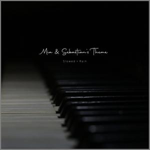 Mia & Sebastian's Theme (Slowed & Rain)