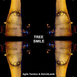 Tree smile (feat. Agile tendon)