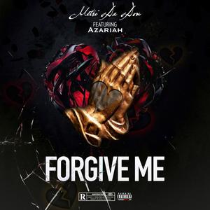 Forgive Me (feat. Azariah)