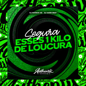 Segura Esses 1 Kilo de Loucura