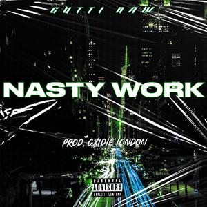 NASTY WORK