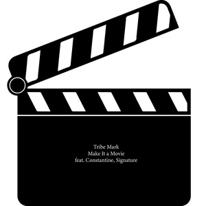 Make It a Movie (feat. Constantine & Signature)