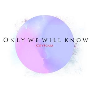 Only We Will Know