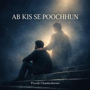 Ab Kisse Poochhun