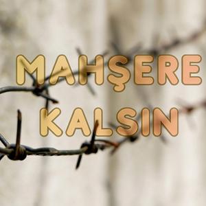 MAHŞERE KALSIN (feat. Hayri Ensar Abbas)
