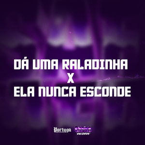 DÁ UMA RALADINHA X ELA NUNCA ESCONDE