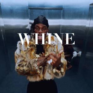 WHINE