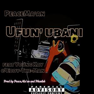 Ufun' ubani (feat. Young Kay & Eddy-The-Man) (Special Version)