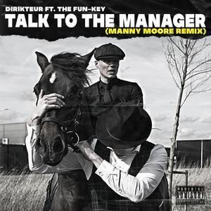 Talk To The Manager (feat. ROI & The Fun-Key) (Manny Moore Remix Radio Edit)