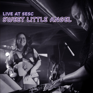 Sweet Little Angel (Live at Sesc)