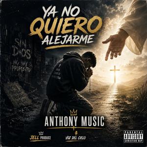 NO QUIERO ALEJARME (ANTHONY MUSIC)