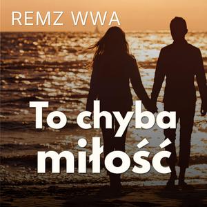 To chyba miłość