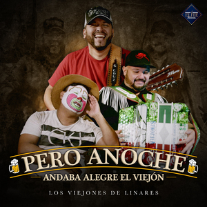 Pero Anoche (Andaba Alegre el Viejon)