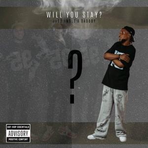 Will you stay (feat. Sadboy)