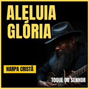 Aleluia Glória - Harpa Cristã (Blues Gospel)