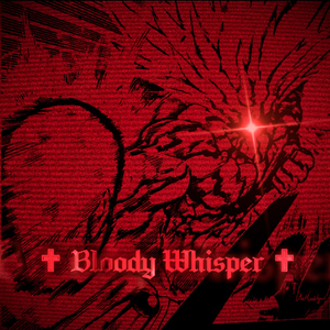 ✟ Bloody Whisper ✟