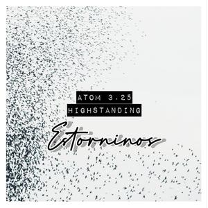 Estorninos (feat. HighStanding, Atom 3.25 & Willy82)