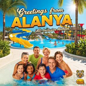 ALANYA (All-Inclusive Anthem)
