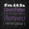 Cevin Fisher - Love You Some More (Cevin’s Original Love Mix)