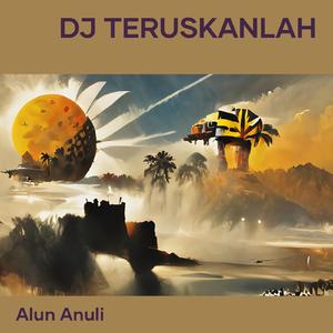 Dj Teruskanlah
