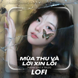Mùa Thu Và Lời Xin Lỗi (Lofi)