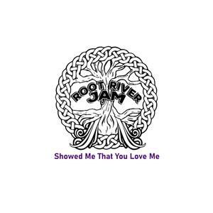 Showed Me That You Love Me