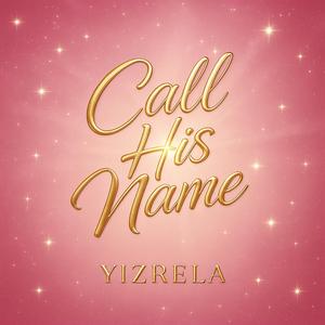 Call His Name