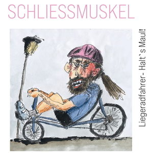 Liegeradfahrer - Halt`s Maul!