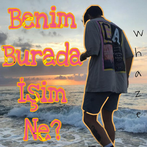 Benim Burada İşim Ne?
