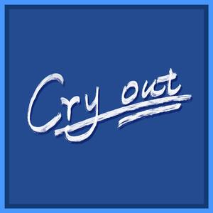 Cry out