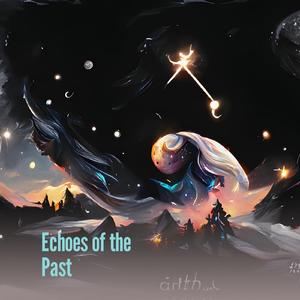Echoes of the Past